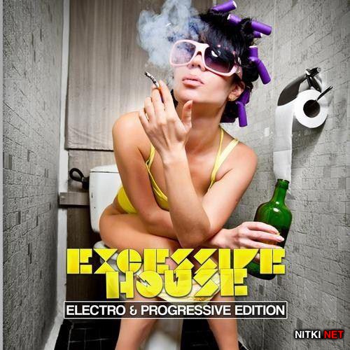 Excessive House: Electro & Progressive Edition (2012)