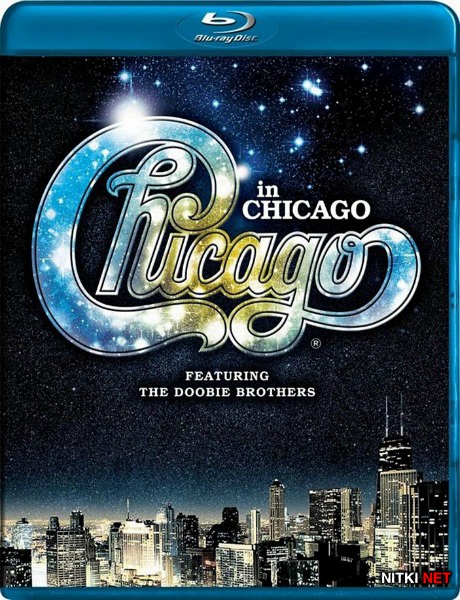 Chicago featuring The Doobie Brothers - In Chicago (2012) BDRip 720p