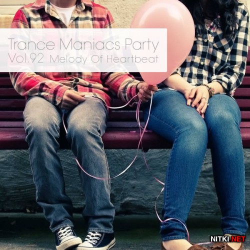 Trance Maniacs Party: Melody Of Heartbeat #92 (2012)