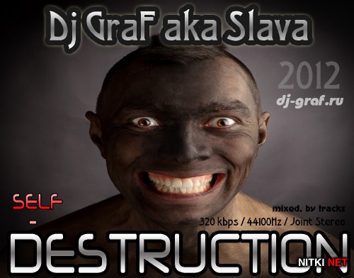 Dj GraF aka Slava - Self Destruction (2012)