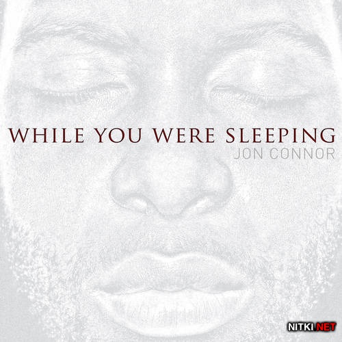 Jon Connor - While You Were Sleeping (2012)