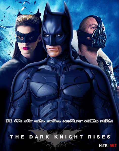 Темный рыцарь: Возрождение легенды / The Dark Knight Rises (2012) Blu-ray + BD Remux + BDRip 1080p / 720p / AVC