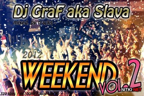 Dj GraF aka Slava - Weekend vol.2 (2012)