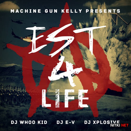 Machine Gun Kelly - EST 4 Life (2012)