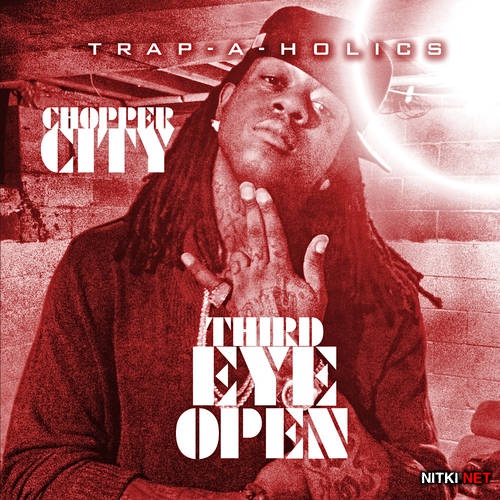 Chopper City - 3rd Eye Open (2012)