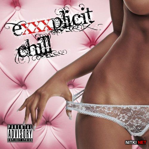 eXXXplicit chill (2012)