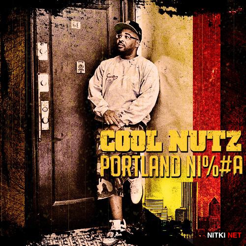 Cool Nutz - Portland Ni%#a (2012)