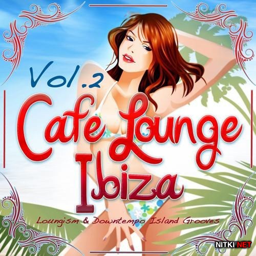 Cafe Lounge Ibiza Vol. 2 (2012)