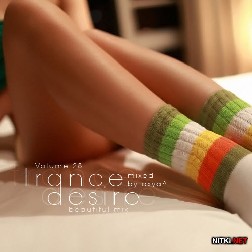 Trance Desire Volume 28 (Mixed by Oxya^) (2012)