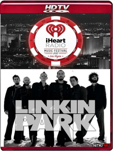 Linkin Park: Live at iHeartRadio Music Festival (2012) HDTVRip 720p
