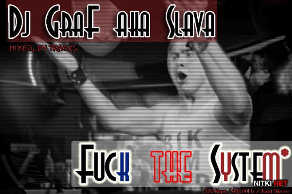 Dj GraF aka Slava - Fuck The System (2012)