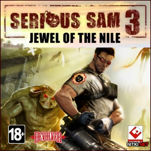 Крутой Сэм 3: Жемчужина Нила / Serious Sam 3 BFE: Jewel of the Nile (2012/RUS/MULTi8/Steam-Rip by R.G.Origins)