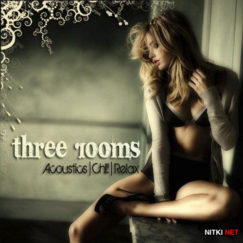 Three Rooms. Acoustics, Chill, Relax (2012)