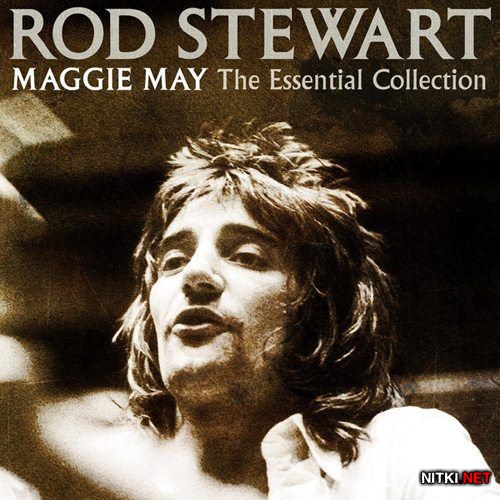 Rod Stewart - Maggie May. The Essential Collection (2012)