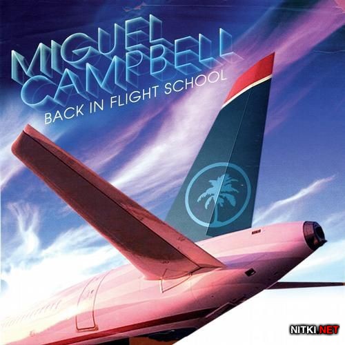 Miguel Campbell - Back In Flight School (2012)