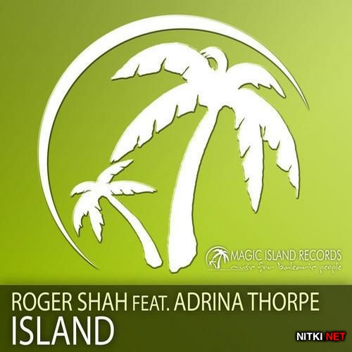 Roger Shah feat. Adrina Thorpe - Island (2012)