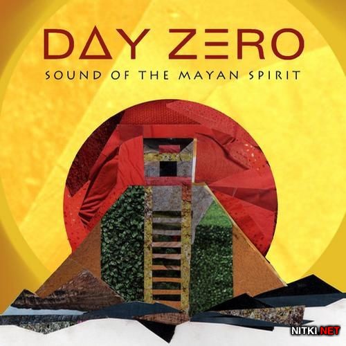 Day Zero: The Sound Of The Mayan Spirit (Compiled By Damian Lazarus) (2012)