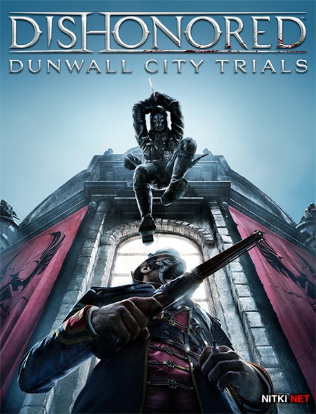 Dishonored: Dunwall City Trials (2012/MULTI7/RUS/Add-on)