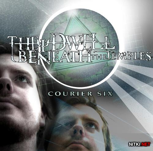 They Dwell Beneath The Temples - Courier Six (2012)