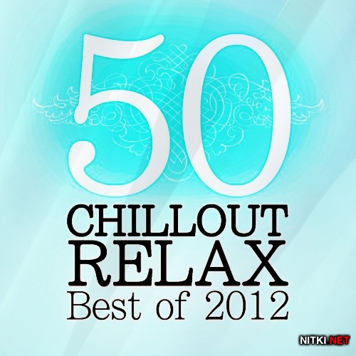 50 Chillout & Relax The Best of (2012)