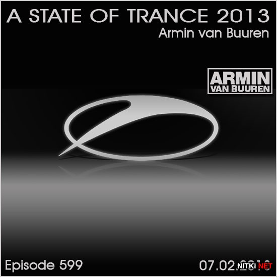 Armin van Buuren - A State of Trance Episode 599 (07.02.2013)