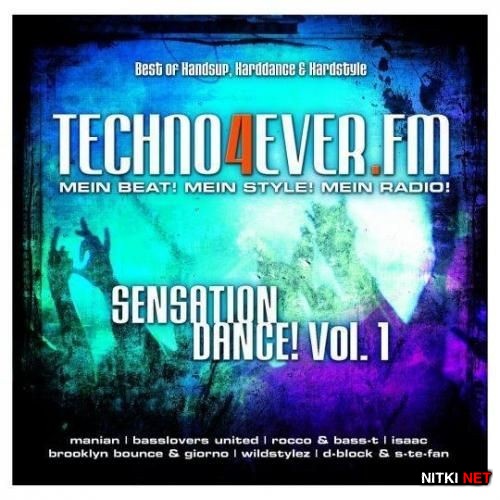 Techno4ever.FM SENSATION DANCE Vol.1 (2013)