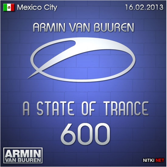 Armin van Buuren - A State of Trance 600 Mexico City (16.02.2013)