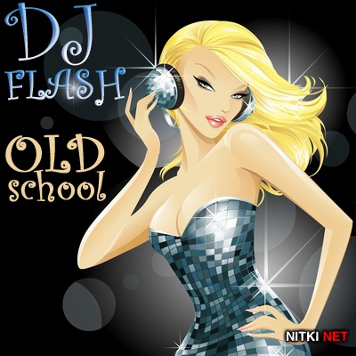 DJ Flash - Old school (2013)