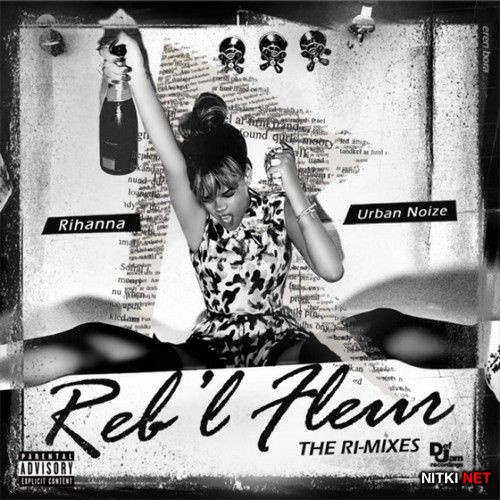 Rihanna - Reb'l Fleur: The Ri-Mixes (2013)
