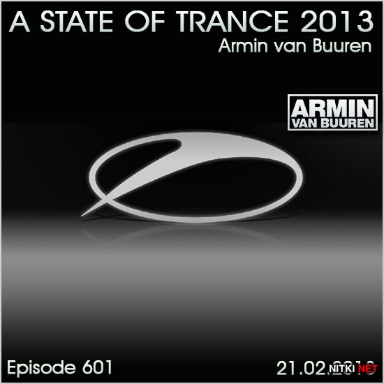 Armin van Buuren - A State of Trance Episode 601 (21.02.2013)