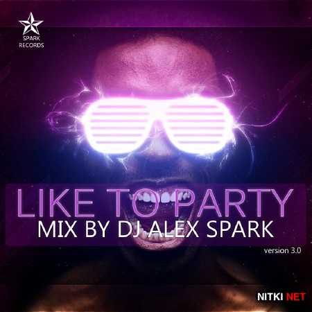 DJ ALEX SPARK - LIKE TO PARTY 3 (2013)