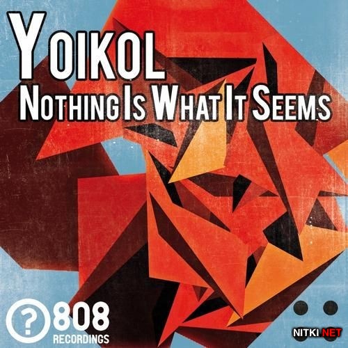 Yoikol - Nothing Is What It Seems (2013)