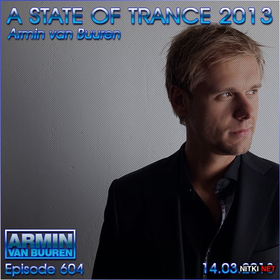 Armin van Buuren - A State of Trance Episode 604 (14.03.2013)