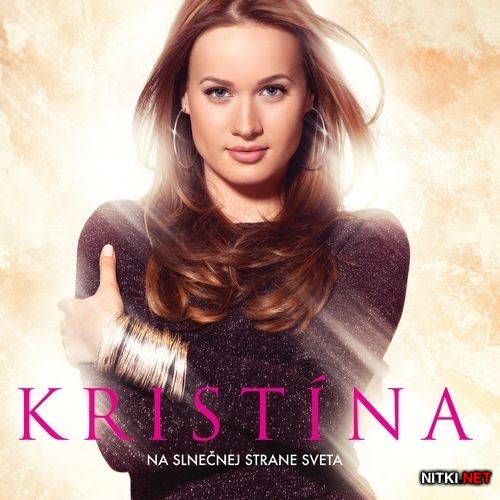 Kristina - Na Slnecnej Strane Sveta (2012)