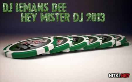 Dj Lemans Dee - Hey Mister DJ (2013)