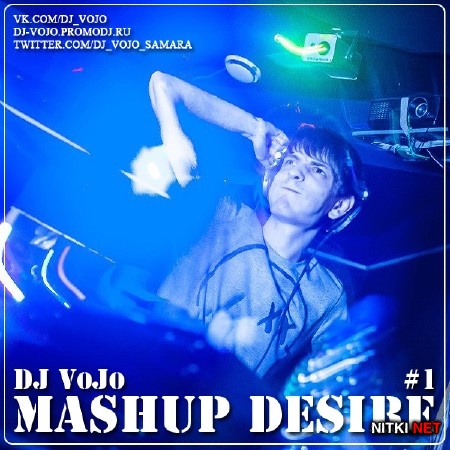 Dj VoJo - MASHUP DESIRE vol. 1 (2013)