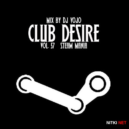 Dj VoJo - CLUB DESIRE vol.57 Steam Mania (2013)