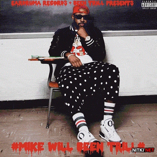 Mike Will Made It - #MikeWiLLBeenTriLL (2013)