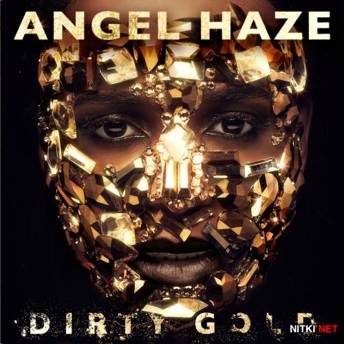 Angel Haze - Dirty Gold (Deluxe Edition) (2013)