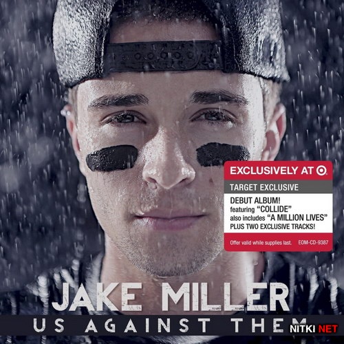 Jake Miller - Us Against Them (Target Exclusive Deluxe Edition) (2013)