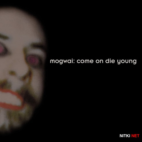 Mogwai - Come On Die Young [Deluxe Edition] (2014)