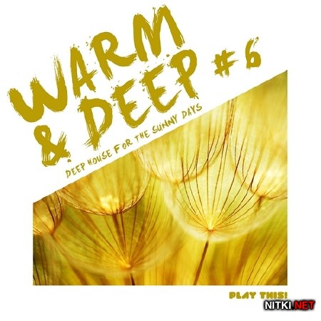 Warm and Deep #6 Deep House for the Sunny Days (2014)