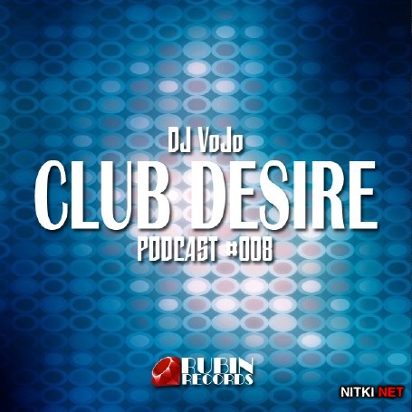Dj VoJo - CLUB DESIRE #008 (2015)