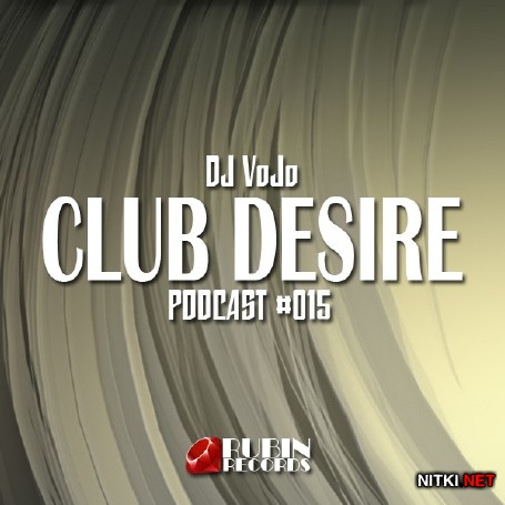 Dj VoJo - CLUB DESIRE #015 (2015)
