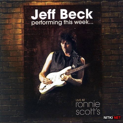 Jeff Beck - Jeff Beck Performing This Week... Live At Ronnie Scott's (Deluxe Edition) (2015)