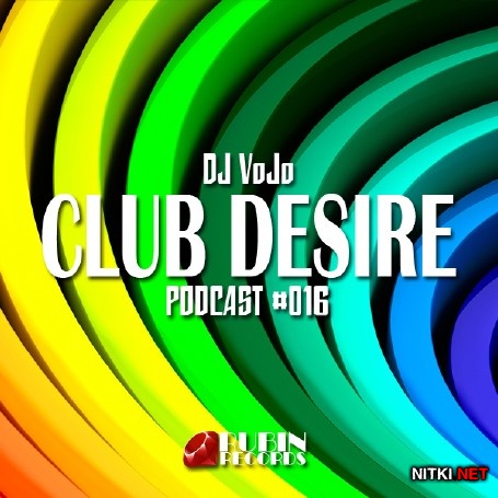 Dj VoJo - CLUB DESIRE #016 (2015)