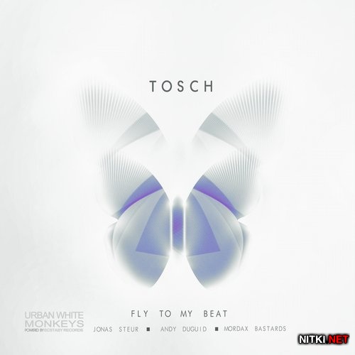 Tosch - Fly To My Beat (2015)