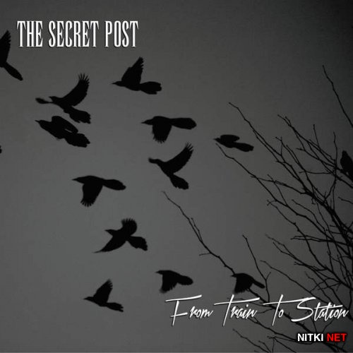 The Secret Post - From Train To Station (2015)