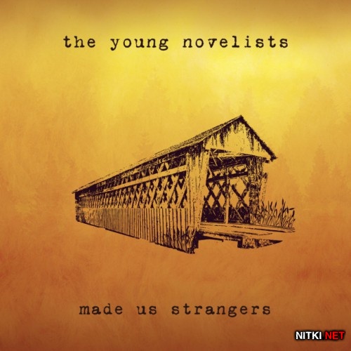 The Young Novelists - Made Us Strangers (2015)