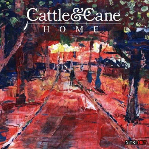 Cattle & Cane - Home (2015)